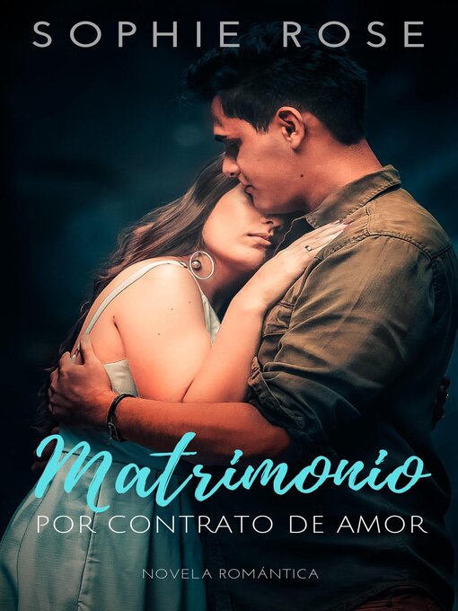 Title details for Matrimonio Por Contrato de Amor by Sophie Rose - Available